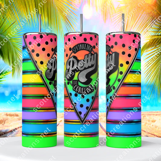 Petty like Confetti Tumbler