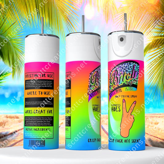 Bitch Spray 8 Tumbler