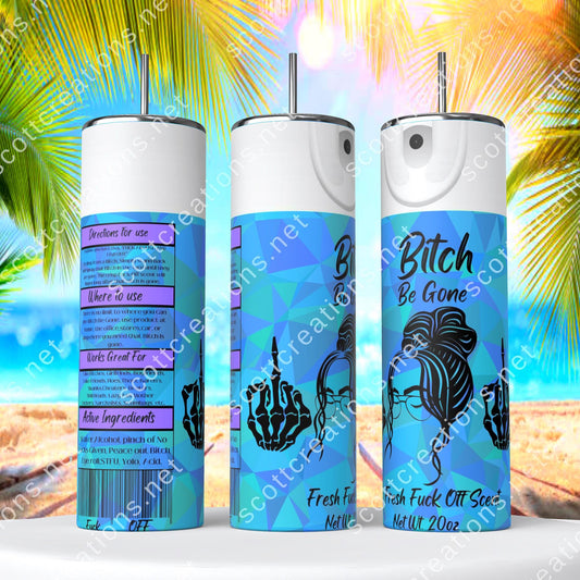 Bitch Spray 9 Tumbler