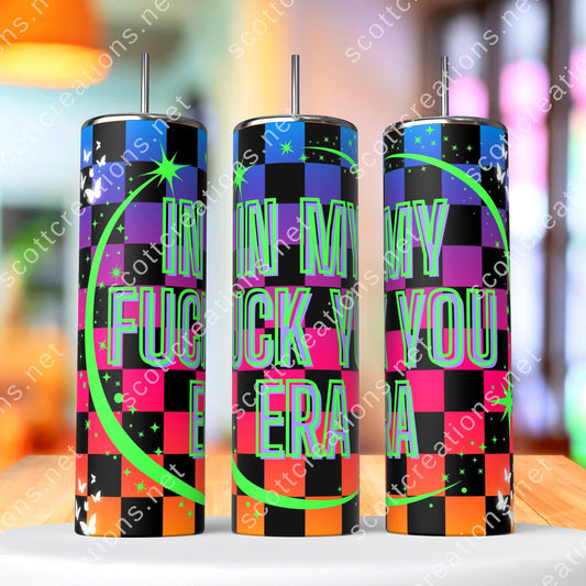 20oz In My Fuck You Era Tumbler