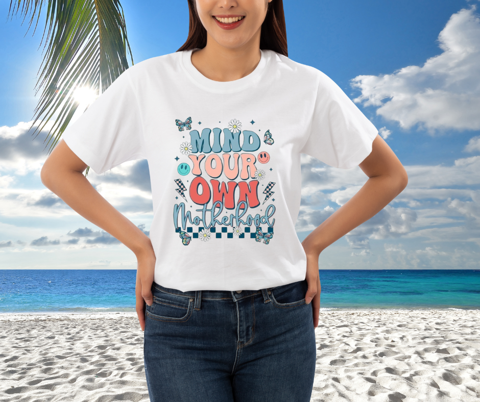 Mind Your Own Motherhood