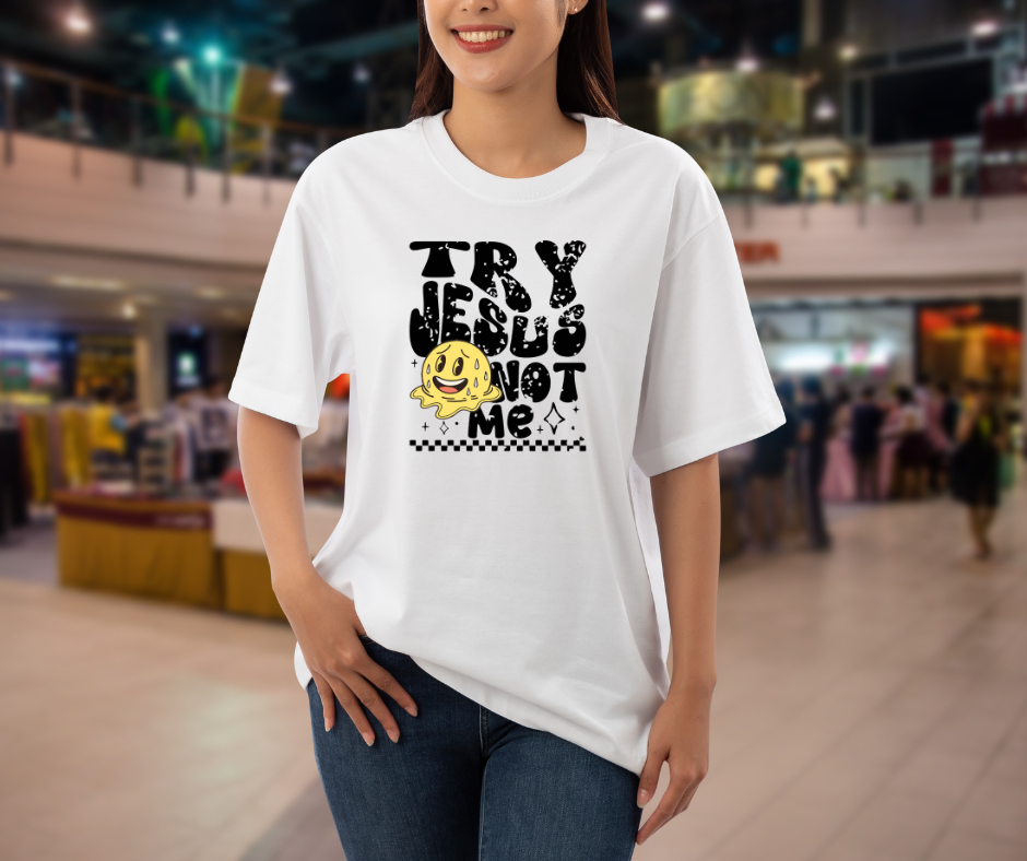 Try Jesus Not Me