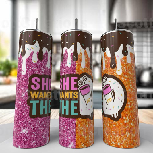 She wants the DD Tumbler