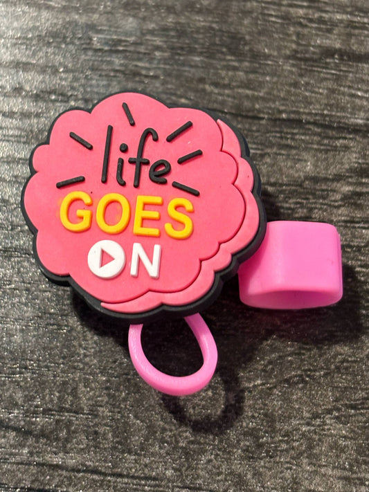 Life Goes On Straw Topper