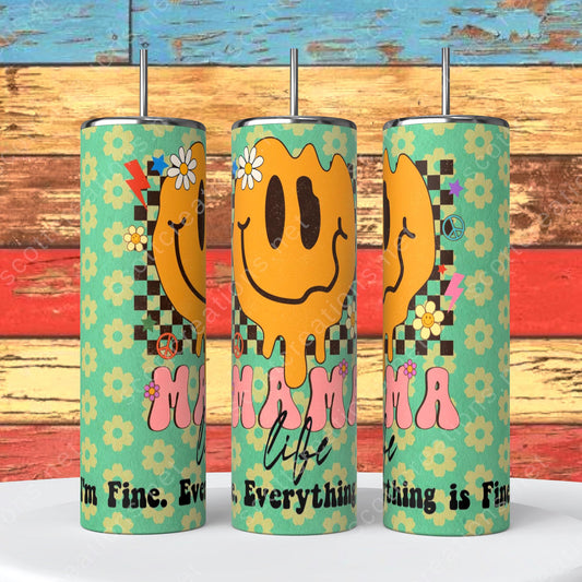 Its Fine Everything is Fine Tumbler